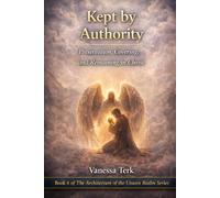 Kept by Authority: Preservation, Covering, and Remaining in Christ: 6 (The Architecture of the Unseen Realm)