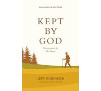 Kept by God: Perseverance by His Power (Dialogues in Doctrine)