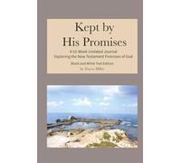 Kept by His Promises: Black and White Text Edition: A 52 Week Undated Journal