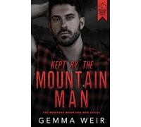 Kept by the Mountain Man: 3 (Montana Mountain Men)