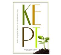 KEPT: God is Keeping Me, Because He's Faithful Like That!