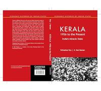 Kerala, 1956 to the Present: India's Miracle State (Economic Histories of Indian States)