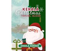KERALA CHRISTMAS TRAVEL GUIDE 2024: ACTIVITIES TO DO AND SAFE ADVENTURES