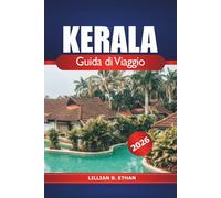 Kerala Guida di viaggio 2026: Esplora le spiagge, la cultura locale, i paesaggi panoramici, le destinazioni imperdibili e l'avventura nel sud dell'India