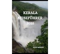Kerala reisefuhrer 2025: 8 (New Orleans travel guide 2025)
