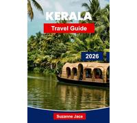 Kerala Travel Guide 2026: Discover Backwaters, Beaches and Cultural Treasures in God’s Own Country