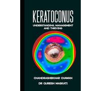 Keratoconus: Understanding, Managing, and Thriving,