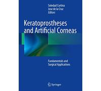 Keratoprostheses and Artificial Corneas: Fundamentals and Surgical Applications