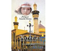 Kerbala And Beyond: An Epic of Immortal Heroism