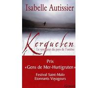 Kerguelen, le voyageur du pays de l'ombre