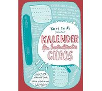 Keri Smith Kalender für kontrolliertes Chaos (Kalender)