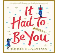 Keris Stainton It Had to Be You: An absolutely laugh out loud romance novel Keris Stainton Multicolor