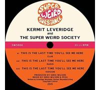 Kermit Leveridge & the Super W - This Is The Last Time You'll See Me Here [VINYL]