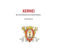 Kernei - Born Into Communist Horror, Raised in Madness