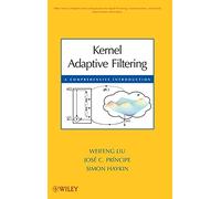 Kernel Adaptive Filtering – A Comprehensive Introduction – Wiley-VCH