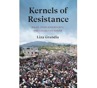Kernels of Resistance: Maize, Food Sovereignty, and Collective Power