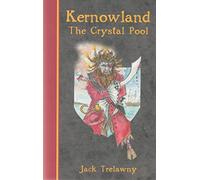 Kernowland 1 the Crystal Pool (Kernowland in Erthwurld Series)