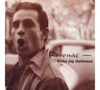 Kerouac: Kicks Joy Darkness by Kerouac (1997) Audio CD