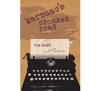 Kerouac's Crooked Road: The Development of a Fiction