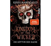 Kerri Maniscalc Kingdom of the Wicked - Die Göttin der Rache (Kingdo (Paperback)