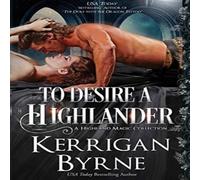 Kerrigan Byrne To Desire a Highlander Hardcover Book Kerrigan Byrne Multicolor