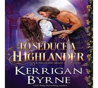 Kerrigan Byrne To Seduce a Highlander Hardcover Book Kerrigan Byrne Multicolor