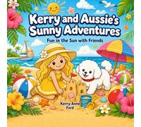 Kerry and Aussie's Sunny Adventures - Colouring Book for Older Children: Fun in the Sun with Kerry and Aussie