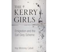 Kerry Girls: Emigration and the Earl Grey Scheme