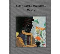 Kerry James Marshall: Mastry