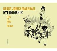 Kerry James Marshall. Rythm Mastr: This Is How It Begins