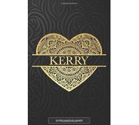 Kerry: Kerry Planner Calendar Notebook Journal, Personal Named Firstname Or Surname For Someone Called Kerry For Christmas Or Birthdays This Makes The Perfect Personolised Custom Name Gift For Kerry