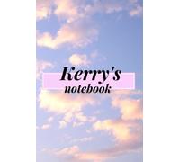 Kerry notebook. Personalised name. 6x9", 120 lined pages, matte, Diary, Manifesting journal, Log, composition book.: To do list, Organisation, ... Mindfulness, Thoughts, dreams and desires.