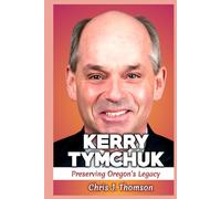 Kerry Tymchuk: Preserving Oregon’s Legacy