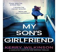 Kerry Wilkinson My Son's Girlfriend: A completely addictive & gripping thriller Kerry Wilkinson Multicolor