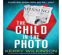 Kerry Wilkinson The Child in the Photo: An absolutely addictive & gripping Kerry Wilkinson Multicolor