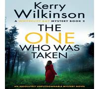 Kerry Wilkinson The One Who Was Taken: An absolutely unputdownable mystery novel Kerry Wilkinson Multicolor