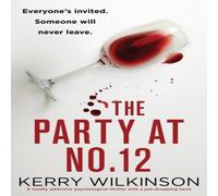 Kerry Wilkinson The Party at Number 12: A totally addictive psychological thriller Kerry Wilkinson Multicolor