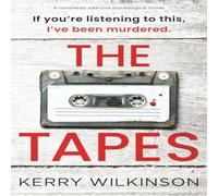 Kerry Wilkinson The Tapes: A completely addictive psychological thriller Paperback Kerry Wilkinson Multicolor