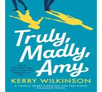 Kerry Wilkinson Truly, Madly, Amy: A totally heartwarming & feel-good romance Kerry Wilkinson Multicolor
