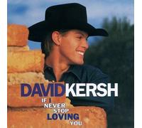 Kersh, David - If I Never Stop Loving You [CASSETTE]