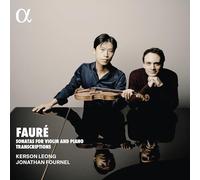 Kerson Leong; Jonathan Fournel - Fauré: Sonatas for Violin and Piano Transcriptions