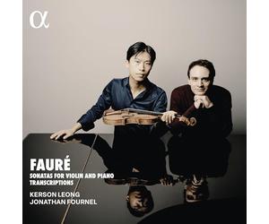 Kerson Leong; Jonathan Fournel - Fauré: Sonatas for Violin and Piano Transcriptions