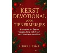 Kerst devotional voir tienermeisjes: 10 minutes per dag om vreugde, Hoop en het Heart van Kerstmis te ontdekken (Christmas Devotional Books)
