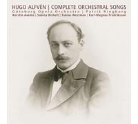 Kerstin Avemo; Sabina Bisholt; Tobias Westman; Karl-Magnus Fredriksson; Philip Foster; Goteborg Opera Orchestra; Patrik Ringborg - Hugo Alfven: Complete Orchestral Songs