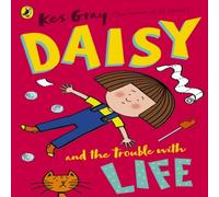 Kes Gray Daisy & the Trouble with Life Paperback Book Kes Gray Multicolor