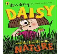Kes Gray Daisy & the Trouble with Nature Paperback Book Kes Gray Multicolor