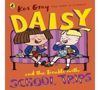 Kes Gray Daisy & the Trouble with School Trips Paperback Book Kes Gray Multicolor