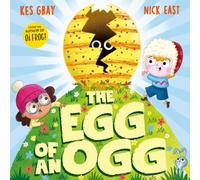 Kes Gray The Egg of an Ogg Hardback Book Kes Gray Multicolor