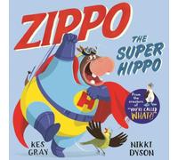 Kes Gray Zippo the Super Hippo Paperback Book Kes Gray Multicolor