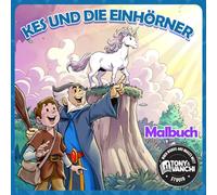 Kes und die Einhörner: Malbuch mit Fantasieszene und aufregender Geschichte